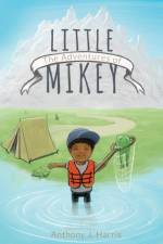 Adventures of Little Mikey af Anthony Harris