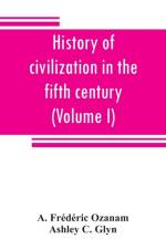 History of civilization in the fifth century (Volume I) af A Frederic Ozanam