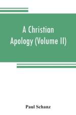 Christian apology (Volume II) God and Revelation af Paul Schanz