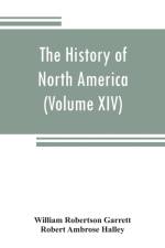 History of North America (Volume XIV) The Civil War from a Southern Standpoint af William Robertson Garrett
