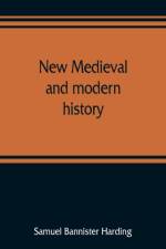 New medieval and modern history af Samuel Bannister Harding