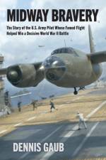 Midway Bravery af Dennis W Gaub
