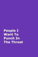 People I Want To Punch In The Throat af June Bug Journals