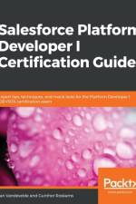 Salesforce Platform Developer I Certification Guide af Gunther Roskams