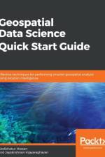 Geospatial Data Science Quick Start Guide af Abdishakur Hassan