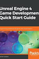 Unreal Engine 4 Game Development Quick Start Guide af Rachel Cordone