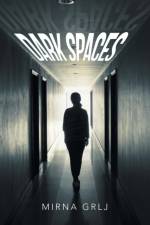Dark Spaces af Mirna Grlj