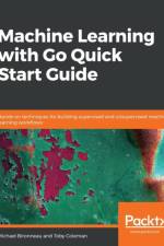Machine Learning with Go Quick Start Guide af Michael Bironneau