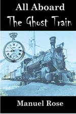All Aboard The Ghost Train af Manuel Rose