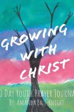 Growing with Christ af Amanda Ball-Knight