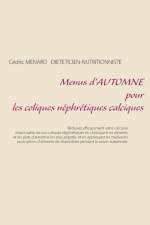 Menus d'automne pour les coliques nephretiques calciques af Cedric Menard
