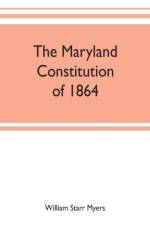 Maryland constitution of 1864 af William Starr Myers