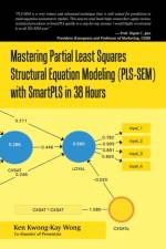 Mastering Partial Least Squares Structural Equation Modeling (Pls-Sem) with Smartpls in 38 Hours af Ken Kwong-Kay Wong