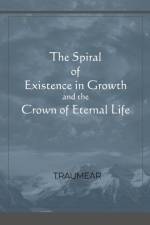 Spiral of Existence in Growth and the Crown of Eternal Life af Traumear