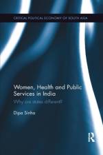 Women, Health and Public Services in India af Dipa (Independent Researcher Sinha