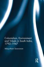 Colonialism, Environment and Tribals in South India,1792-1947