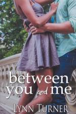 Between You and Me af Lynn Turner