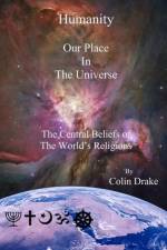 Humanity Our Place in the Universe af Colin Drake