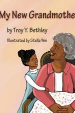 My New Grandmother af Troy Y Bethley