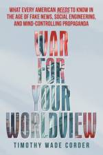 War for Your Worldview af Timothy Wade Corder