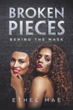 Broken Pieces Behind the Mask af Ethel Mae
