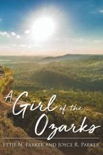 Girl Of The Ozarks af Joyce R Parker