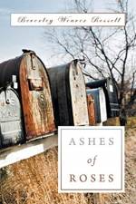 Ashes of Roses af Beverley Weaver Rossell