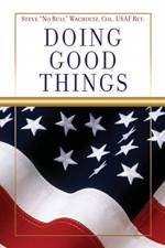 Doing Good Things af Steve No Bull Wacholtz
