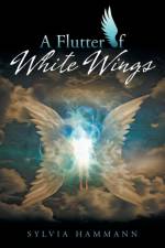 Flutter of White Wings af Sylvia Hammann