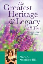 The Greatest Heritage & Legacy of All Time af Mary a McMillon-Hill