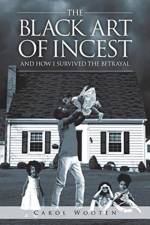 Black Art of Incest and How I Survived the Betrayal af Carol Wooten