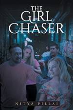 Girl Chaser af Nitya Pillai