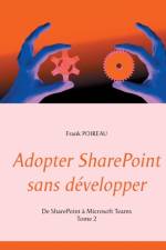 Adopter SharePoint sans developper af Frank Poireau
