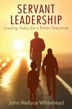Servant Leadership af John Wallace Whitehead