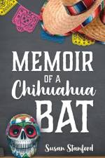 Memoir of a Chihuahua Bat af Susan Stanford