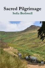 Sacred Pilgrimage af Sofia Bothwell