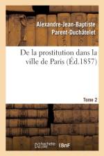 de la Prostitution Dans La Ville de Paris. Tome 2 af François Leuret