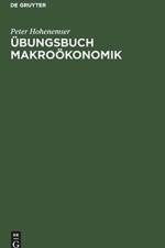 UEbungsbuch Makrooekonomik af Peter Hohenemser