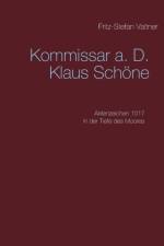 Komissar a. D. Klaus Schoene af Fritz-Stefan Valtner
