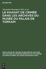 Le Khanat de Crimee Dans Les Archives Du Musee Du Palais de Topkapi