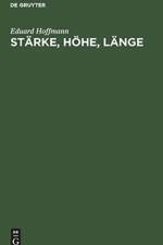 Starke, Hoehe, Lange af Eduard Hoffmann