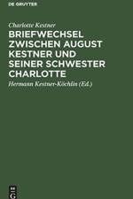 Briefwechsel zwischen August Kestner und seiner Schwester Charlotte af Charlotte Kestner