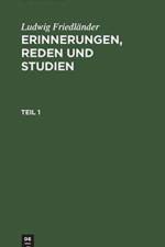 Ludwig Friedlander: Erinnerungen, Reden Und Studien. Teil 1 af Ludwig Friedlander