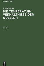 E. Hallmann: Die Temperaturverhaltnisse Der Quellen. Band 1 af E Hallmann