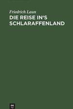 Die Reise In's Schlaraffenland af Friedrich Laun