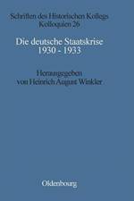 Die Deutsche Staatskrise 1930 - 1933