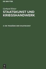 Die Tragoedie Der Staatskunst af Gerhard Ritter