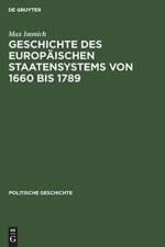 Geschichte Des Europaischen Staatensystems Von 1660 Bis 1789 af Max Immich