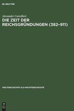 Die Zeit Der Reichsgrundungen (382-911) af Alexander Cartellieri