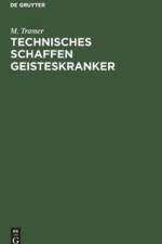 Technisches Schaffen Geisteskranker af M Tramer